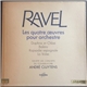 Ravel, André Cluytens, Société Des Concerts Du Conservatoire - Les Quatre Œuvres Pour Orchestre