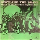 Band Of The Gordon Highlanders - Scotland The Brave